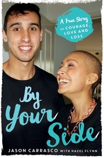 By Your Side: A True Story of Courage, Love and Loss, Jason Carrasco