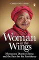 Woman In The Wings - Nkosazana Dlamini-Zuma And The Race For The Presidency (Paperback): Carien du Plessis