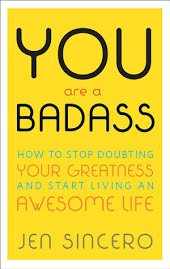 You Are a Badass: How to Stop Doubting Your Greatness and Start Living an Awesome Life