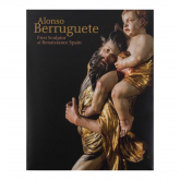  Alonso Berruguete: First Sculptor of Renaissance Spain, Exhibition Catalog