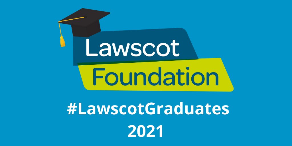 Turquoise background, with Lawscot Foundation logo in centre, with a mortarboard perched on top left of logo. Words in white below read: "#LawscotGraduates 2021".