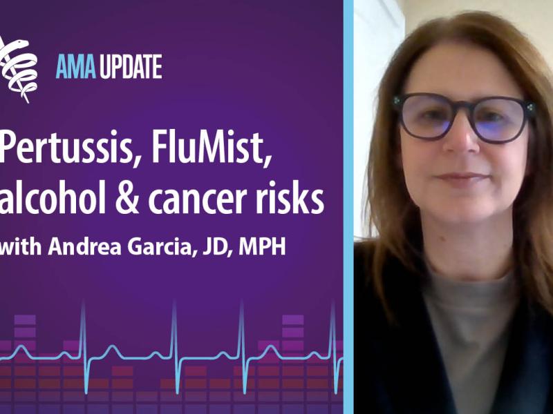 AMA Update for Sept. 25, 2024: Whooping cough outbreak, alcohol-related cancer study, and new at-home flu vaccine FluMist 2024