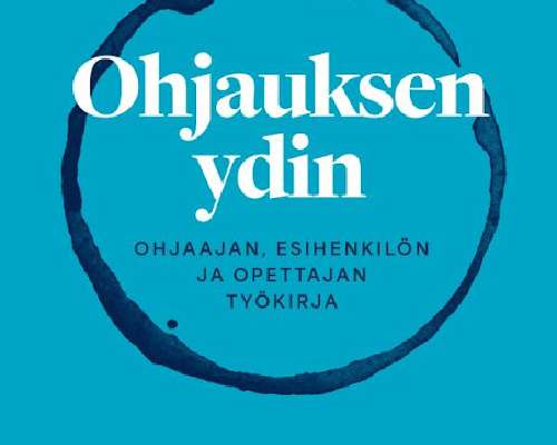 Kimmo Svinhufvud: Ohjauksen ydin – Ohjaajan, ...