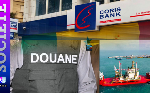 61 milliards introuvables entre Coris Bank International Sénégal et les bateaux de pétrole selon la douane