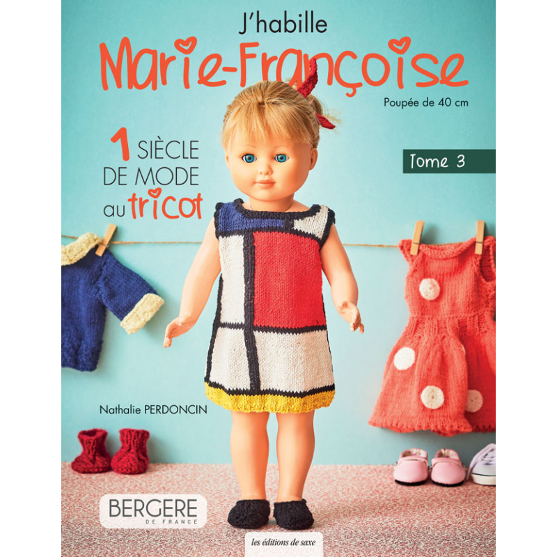 J'habille Marie-Françoise Tome 3. 1 siècle de mode au tricot Livre Tricot