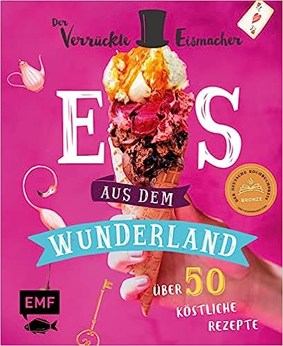 Read more about the article Rezension: „Eis aus dem Wunderland“ vom verrückten Eismacher