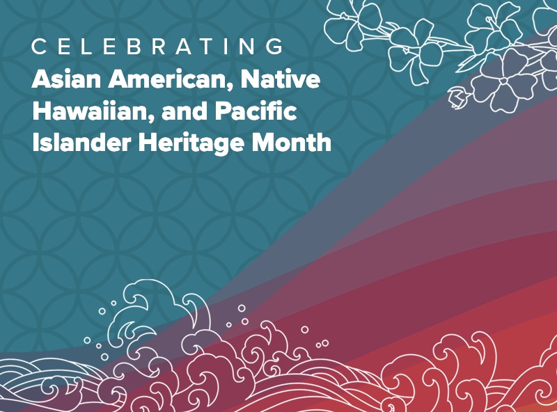 Celebrating Asian American, Native Hawaiian, and Pacific Islander Heritage Month with a teal patterned background with illustrated white flowers in the upper right corner and waves cresting at the bottom.