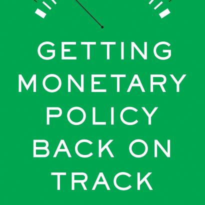 Getting Monetary Policy Back on Track