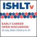 ISHLTv Logo with text ISHLT Early Career Open Discussion 23 July 2024 at 12 PM EDT