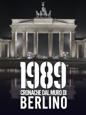 1989 Cronache dal Muro di Berlino - RaiPlay