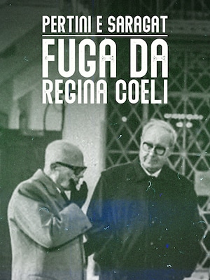 Pertini e Saragat - Fuga da Regina Coeli - RaiPlay