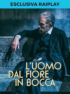 L'uomo dal fiore in bocca (film) - RaiPlay