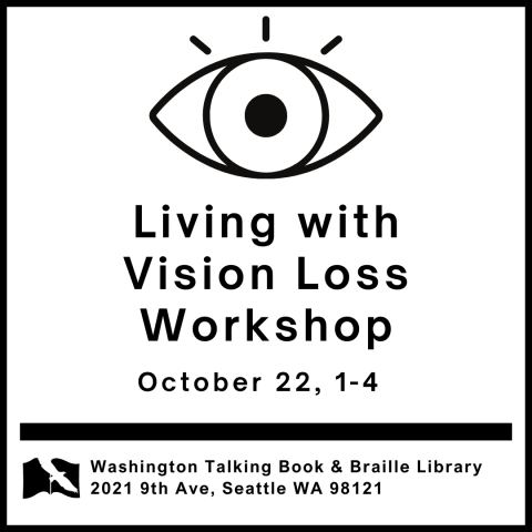 Line drawing of an eye with the text Living with Vision Loss Workshop, October 22nd, 1-4pm