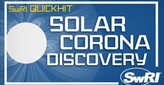 Go to Solar Corona Discovery video