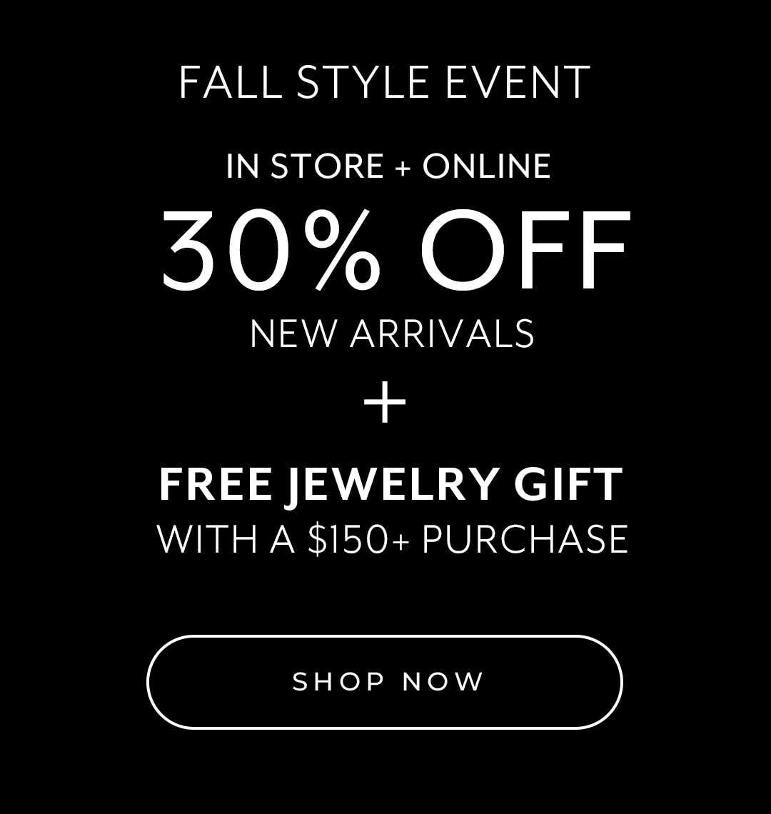 Fall Style Event 30% Off New Arrivals