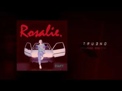 pekas - #rnb #rosalie #polskamuzyka #muzyka

Rosalie. - Trudno

polecam całą epkę...