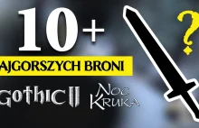 10 NAJGORSZYCH broni z Gothic 2 Noc Kruka