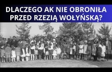 Dlaczego Armia Krajowa nie obroniła Polaków przed rzezią wołyńską?