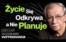 #305 Dlaczego Spełnienie Marzeń Może Okazać Się Udręką? Tadeusz Witkowicz