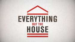 Everything but the House