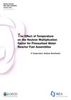 image of The Effect of Temperature on the Neutron Multiplication Factor for Pressurised Water Reactor Fuel Assemblies