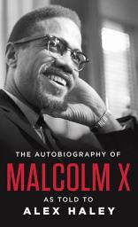 Icon image The Autobiography of Malcolm X