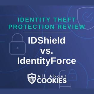 A blue background with images of locks and shields and the text &quot;IDShield vs. IdentityForce&quot;