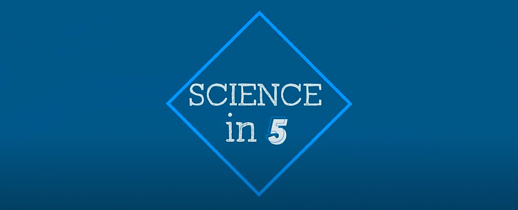 Science in five webinar
