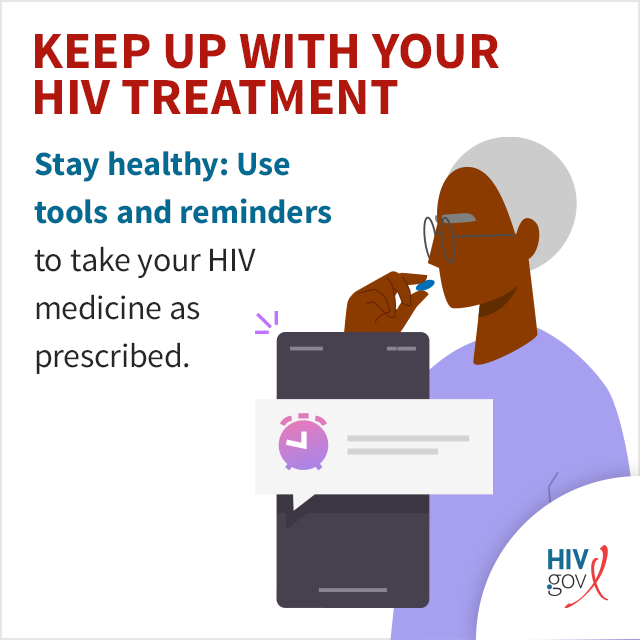 Stay healthy: Use tools and reminders to take your HIV medicine as prescribed.
