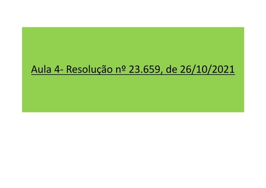 DIREITO ELEITORAL - Resolução nº 23.659, de 26/10/2021