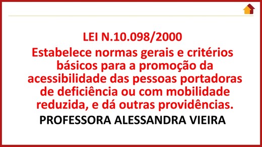 LEGISLAÇÃO - LEI N. 10.098/2000 – ACESSIBILIDADE PESSOAS COM DEFICIÊNCIA OU MOBILIDADE REDUZIDA