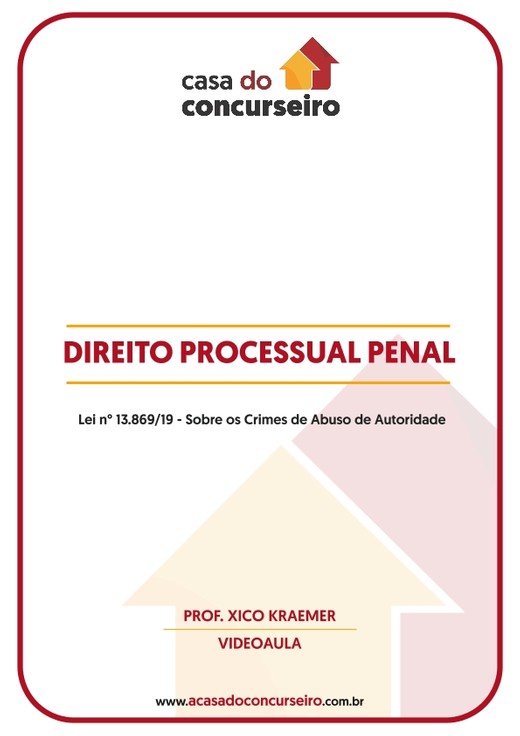 Legislação - DIREITO PROCESSUAL PENAL - Lei n° 13.869/19 - Sobre os Crimes de Abuso de Autoridade