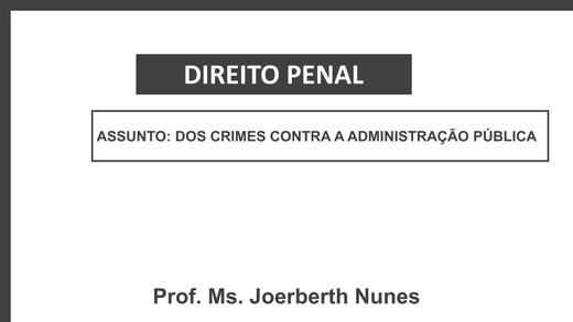 Direito Civil e DIREITO PENAL - DOS CRIMES CONTRA A ADMINISTRAÇÃO PÚBLICA