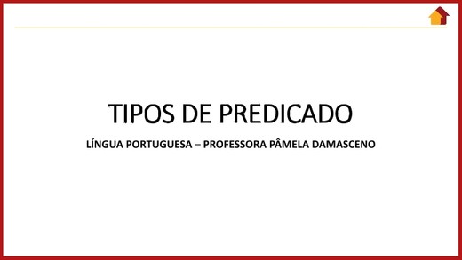 Português - TIPOS DE PREDICADO