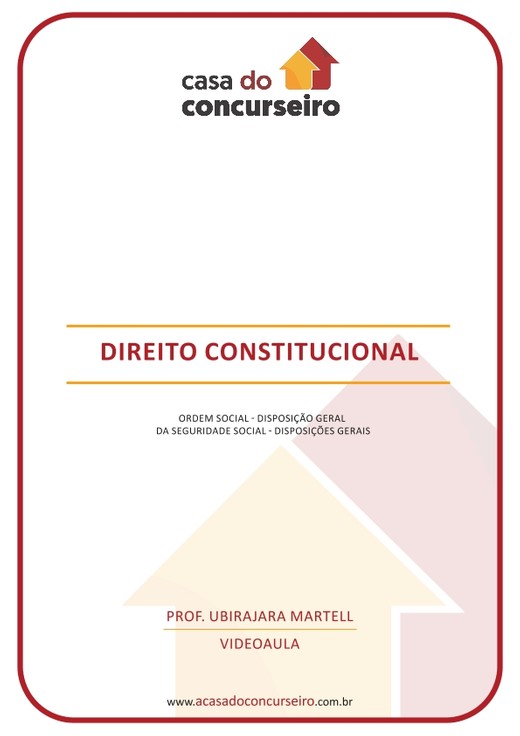 DIREITO CONSTITUCIONAL - ORDEM SOCIAL -  DISPOSIÇÃO GERAL DA SEGURIDADE SOCIAL -  DISPOSIÇÕES GERAIS