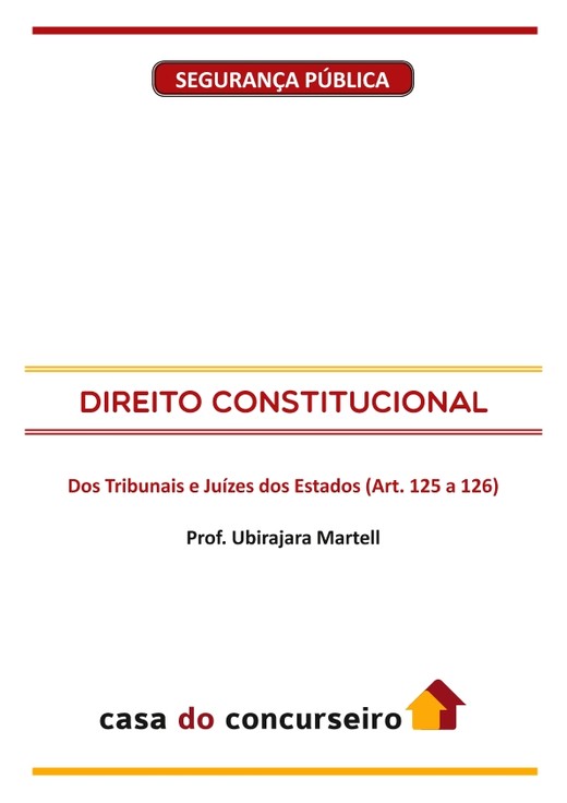 DIREITO CONSTITUCIONAL - Dos Tribunais e Juízes dos Estados (Art. 125 a 126)