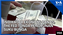 Indikator Ekonomi Terus 'Panas', The Fed Tunda Penurunan Suku Bunga?