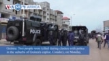VOA60 Africa - Guinea: Two people killed during clashes with police