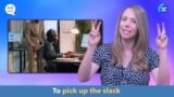English in a Minute: Pick Up the Slack