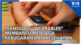 Teknologi "Wearables" Membantu Menjaga Kebugaran dan Kesehatan