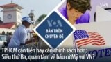 Van Thịnh Phát ra tòa, TPHCM cần tiền hay chính sách? Siêu thứ Ba, bầu cử Mỹ