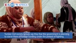 VOA60 Africa - Tunisian civil groups fear government is planning to starve them of foreign funding