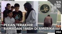 VOA Global Report: Pekan Terakhir Ramadan 1445H di Amerika