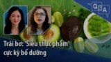 Trái bơ: ‘Siêu thực phẩm’ cực kỳ bổ dưỡng