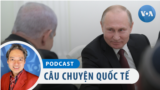 EU khó chấp nhận để Nga thắng, Netanyahu tiếp tục là trở ngại cho giải pháp hai nhà nước