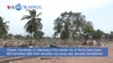 VOA60 Africa - Ghana: Hundreds of Liberians in Accra left homeless