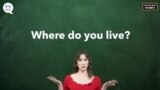 Everyday Grammar TV: Where Do You Live?