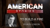 To Build a Fire by Jack London