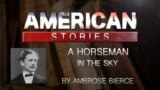 A Horseman in the Sky by Ambrose Bierce
