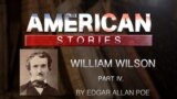 William Wilson by Edgar Allan Poe, Part Four